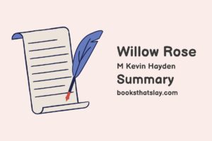 Willow Rose Summary, Characters and Themes