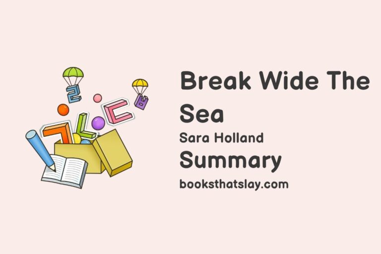 Break Wide the Sea Summary, Characters and Themes