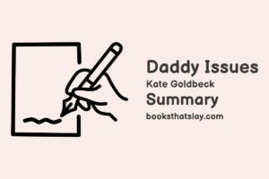 Daddy Issues by Kate Goldbeck Summary, Characters and Themes