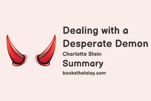 Dealing with a Desperate Demon Summary, Characters and Themes
