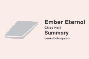Ember Eternal by Chloe Neill Summary, Characters and Themes