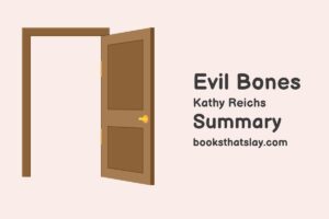 Evil Bones by Kathy Reichs Summary, Characters and Themes