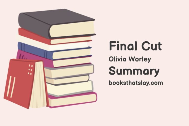 Final Cut by Olivia Worley Summary, Characters and Themes