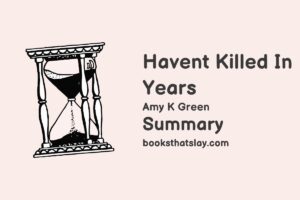 Haven't Killed in Years Summary, Characters and Themes