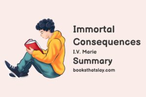 Immortal Consequences Summary, Characters and Themes