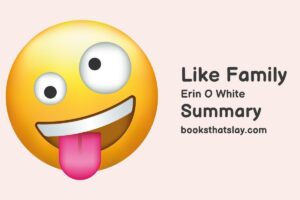 Like Family Summary, Characters and Themes