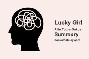 Lucky Girl by Allie Tagle-Dokus Summary, Characters and Themes