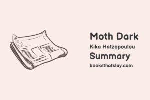 Moth Dark Summary, Characters and Themes