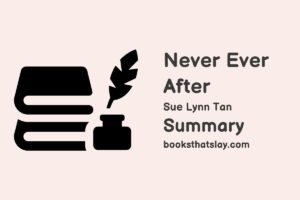 Never Ever After Summary, Characters and Themes