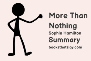 More Than Nothing Summary, Characters and Themes