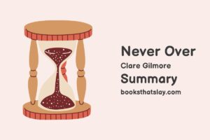 Never Over Summary, Characters and Themes | Clare Gilmore