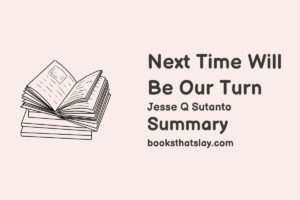 Next Time Will Be Our Turn Summary, Characters and Themes