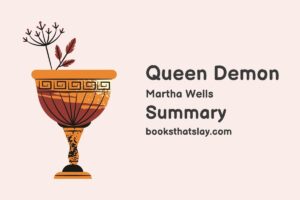 Queen Demon by Martha Wells Summary, Characters and Themes