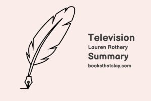 Television by Lauren Rothery Summary, Characters and Themes