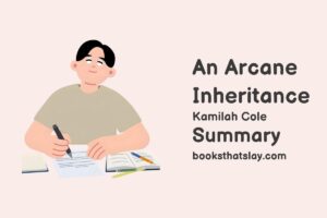 An Arcane Inheritance Summary, Characters and Themes