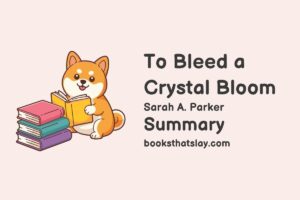 To Bleed a Crystal Bloom Summary, Characters and Themes