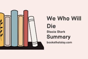 We Who Will Die Summary, Characters and Themes