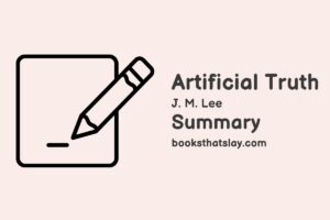 Artificial Truth Summary, Characters and Themes