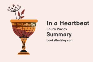 In A Heartbeat Summary, Characters and Themes