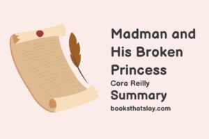 Madman and His Broken Princess Summary, Characters and Themes
