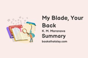 My Blade Your Back Summary, Characters and Themes