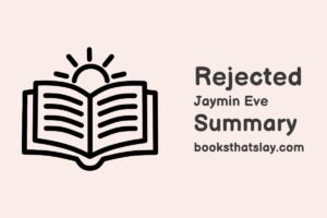 Rejected by Jaymin Eve Summary, Characters and Themes