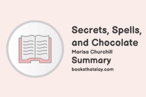 Secrets, Spells, and Chocolate Summary, Characters and Themes
