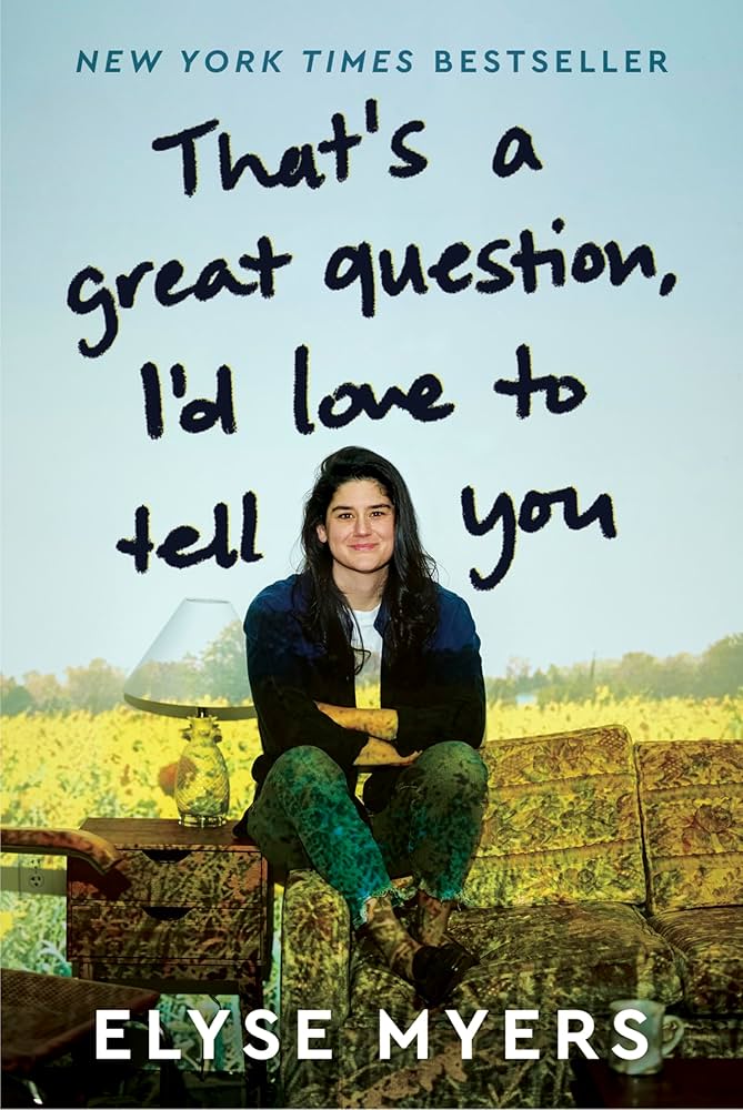 That’s a Great Question I’d Love to Tell You by Elyse Myers book cover