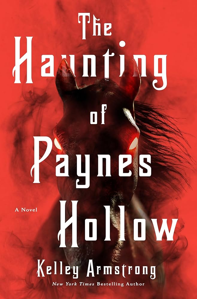 The Haunting of Paynes Hollow by Kelley Armstrong book cover