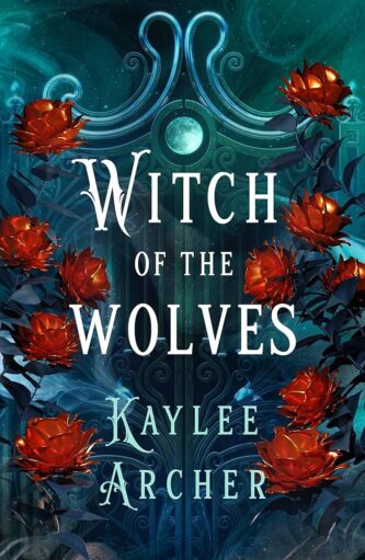 Witch of the Wolves by Kaylee Archer