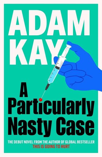 A Particularly Nasty Case by Adam Kay book cover
