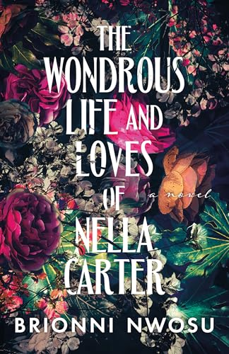 The Wondrous Life and Loves of Nella Carter Book Cover