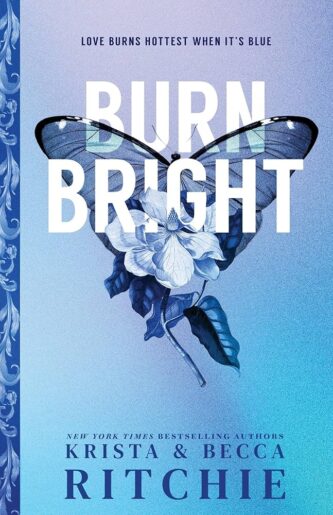 Burn Bright by Krista & Becca Ritchie book cover