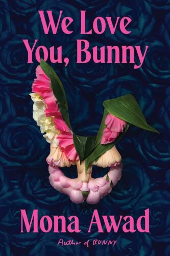 We Love You, Bunny by Mona Awad book cover