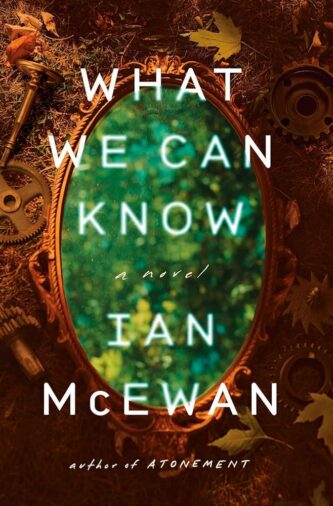 What We Can Know by Ian McEwan book cover