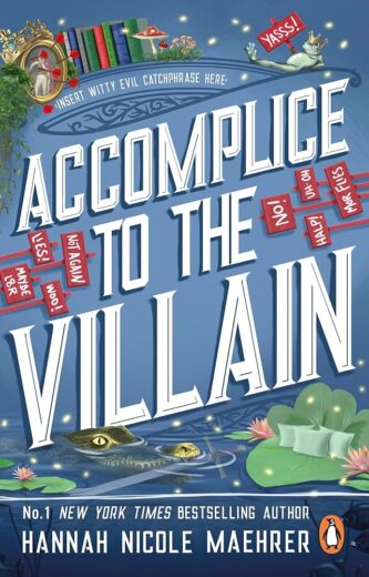 Accomplice to the Villain by Hannah Nicole Maehrer book cover
