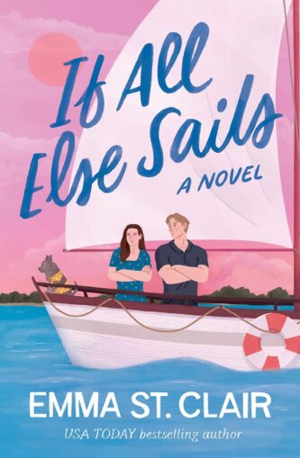If All Else Sails by Emma St. Clair book cover