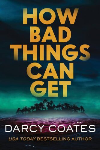 How Bad Things Can Get by Darcy Coates book cover