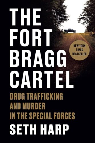 The Fort Bragg Cartel by Seth Harp book cover