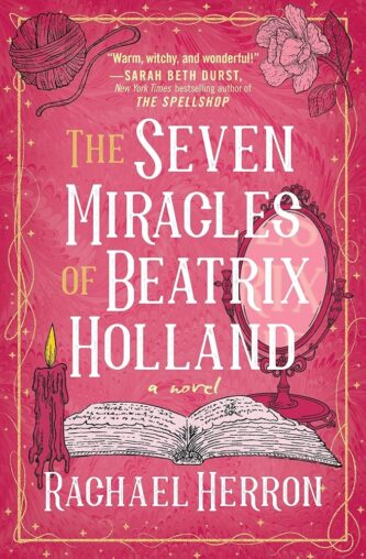 The Seven Miracles of Beatrix Holland by Rachael Herron book cover