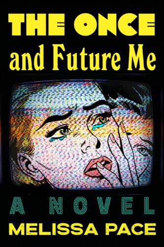 The Once and Future Me by Melissa Pace book cover