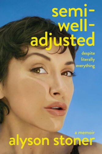 Semi-Well-Adjusted Despite Literally Everything by Alyson Stoner book cover