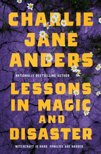 Lessons in Magic and Disaster by Charlie Jane Anders book cover