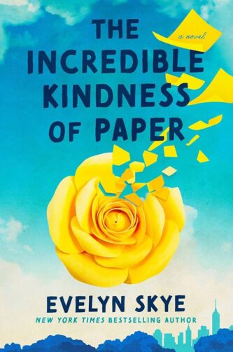 The Incredible Kindness of Paper by Evelyn Skye book cover