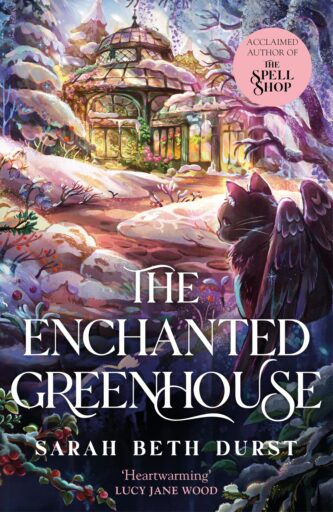 The Enchanted Greenhouse by Sarah Beth Durst book cover