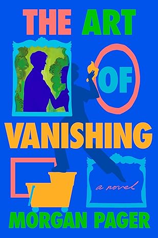 The Art of Vanishing by Morgan Pager book cover