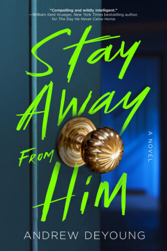 Stay Away from Him by Andrew Deyoung book cover