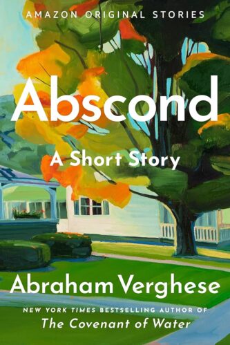 Abscond by Abraham Verghese book cover