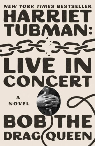 Harriet Tubman: Live in Concert by Bob the Drag Queen book cover