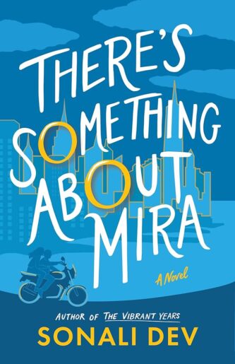 There's Something About Mira by Sonali Dev book cover